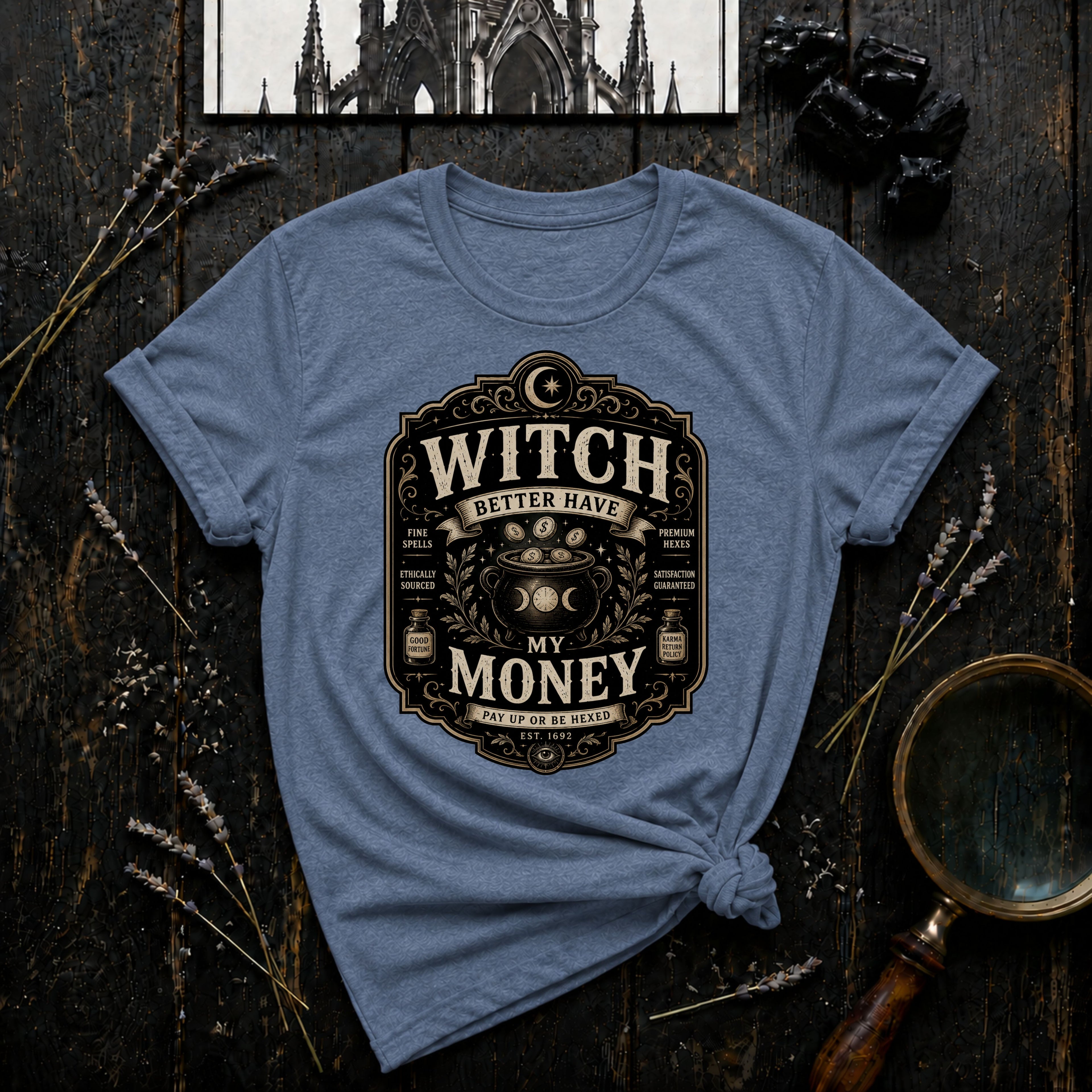 Witch Better Have My Money T-Shirt