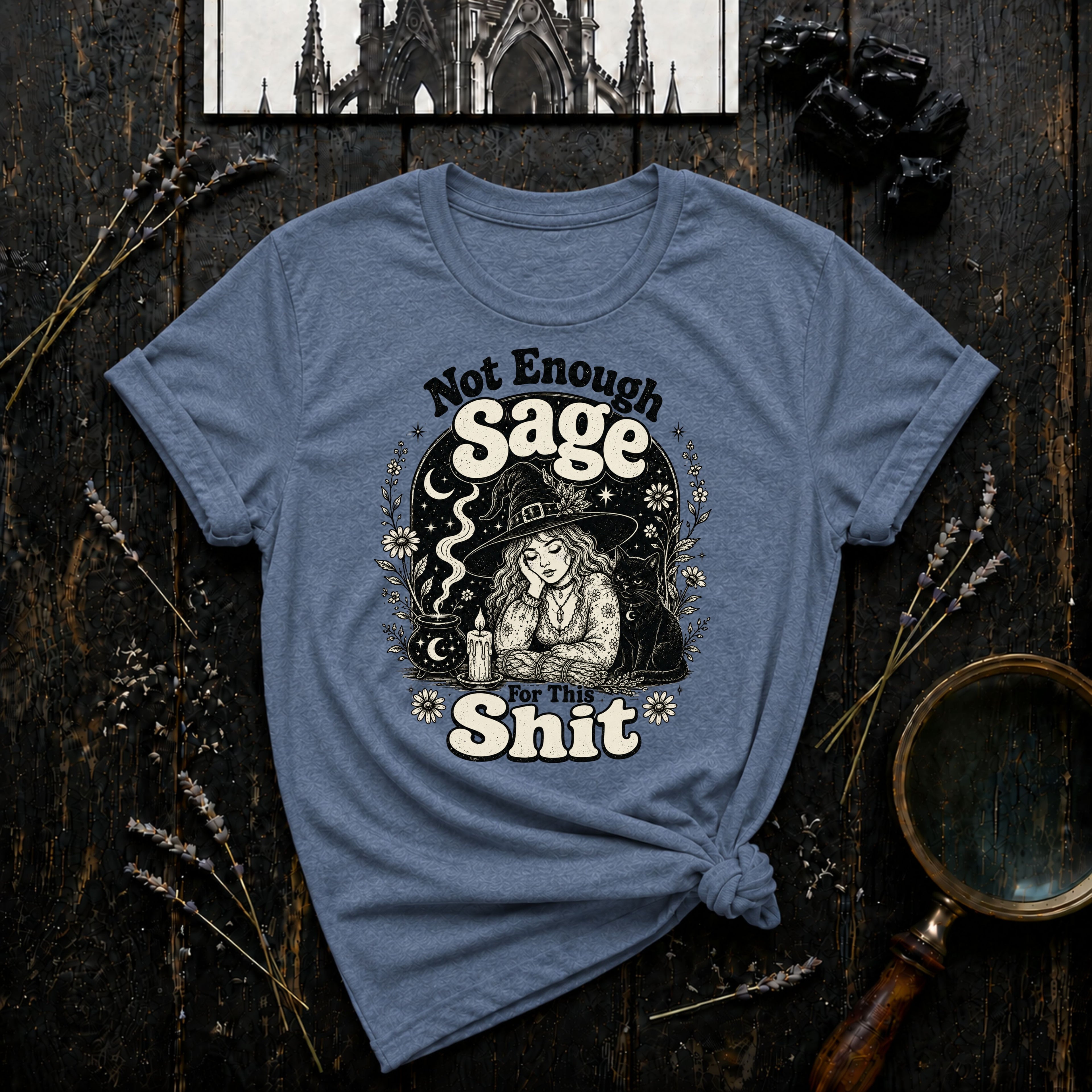 Not Enough Sage T-Shirt