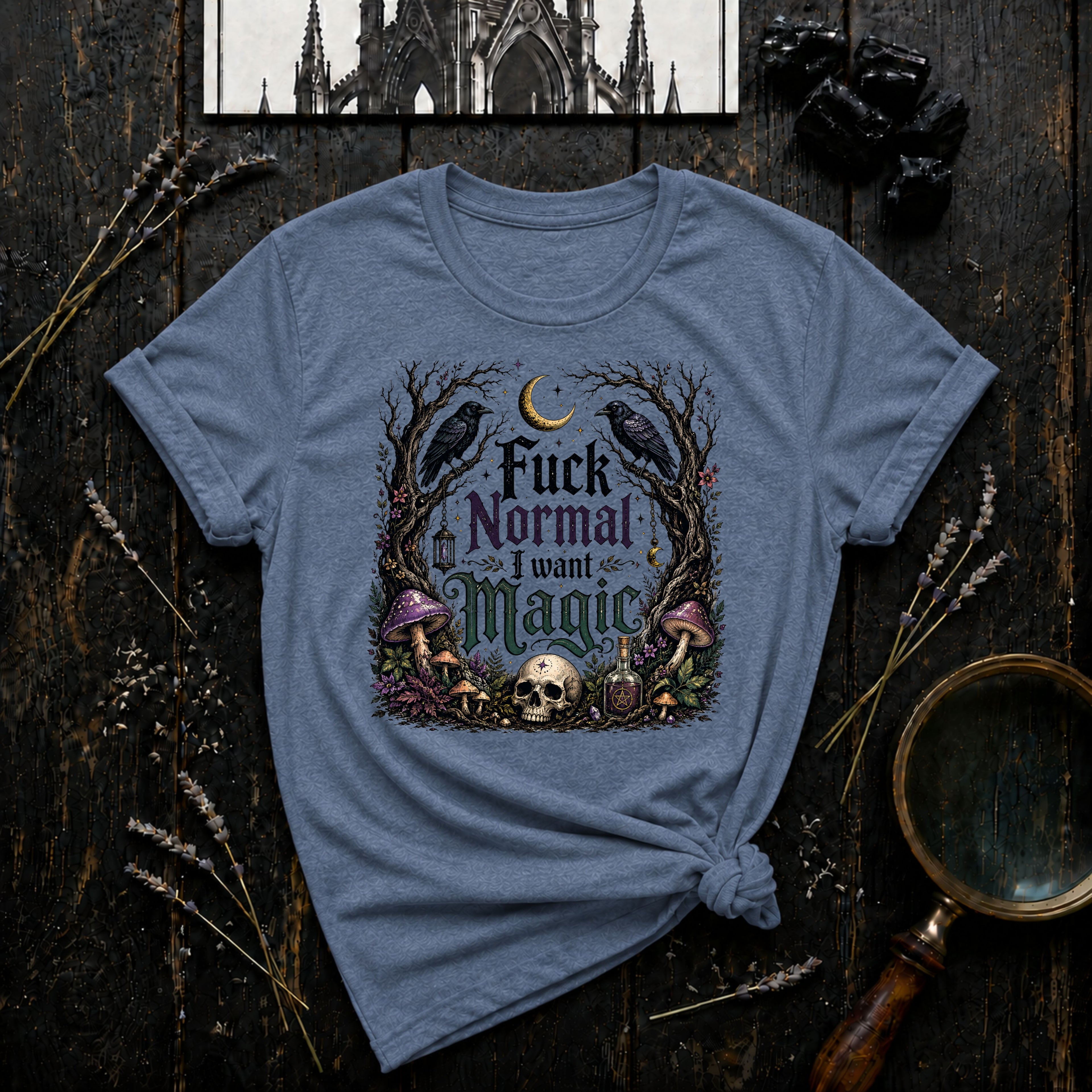 Fuck Normal I Want Magic T‑Shirt