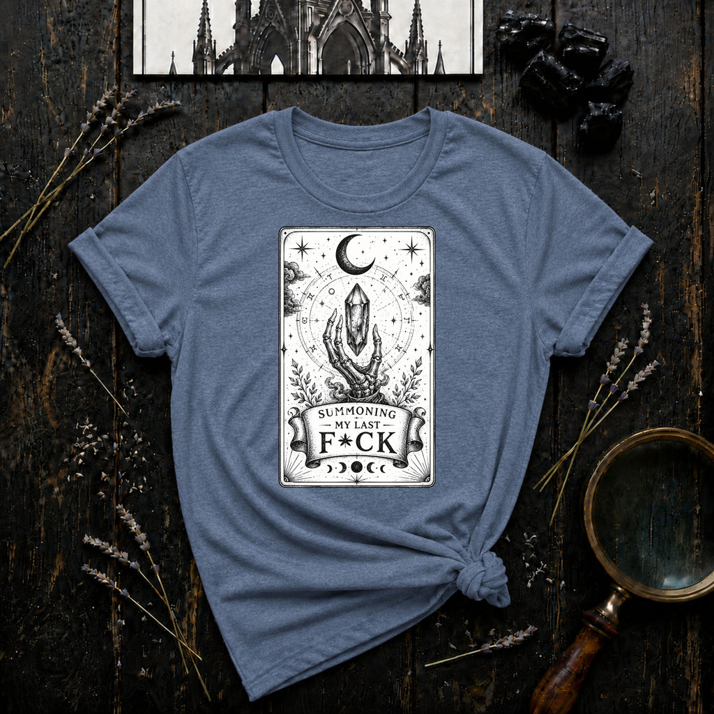 Summoning My Last F*ck T-Shirt