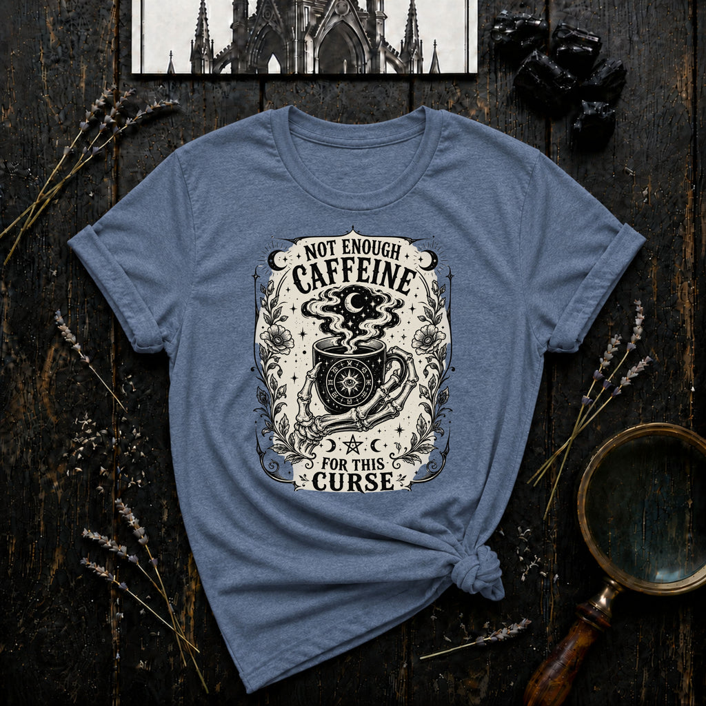 Not Enough Caffeine T-Shirt