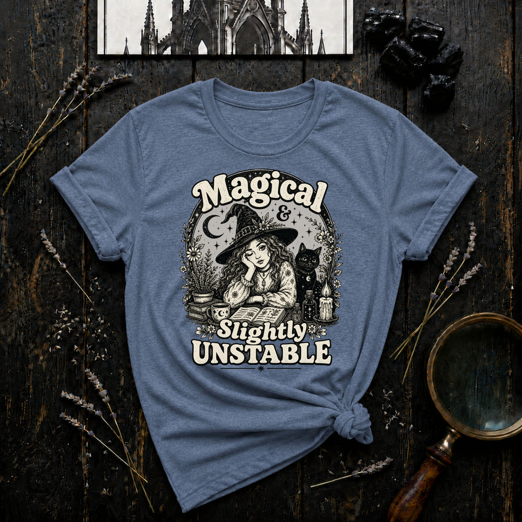 Magical & Slightly Unstable T-Shirt