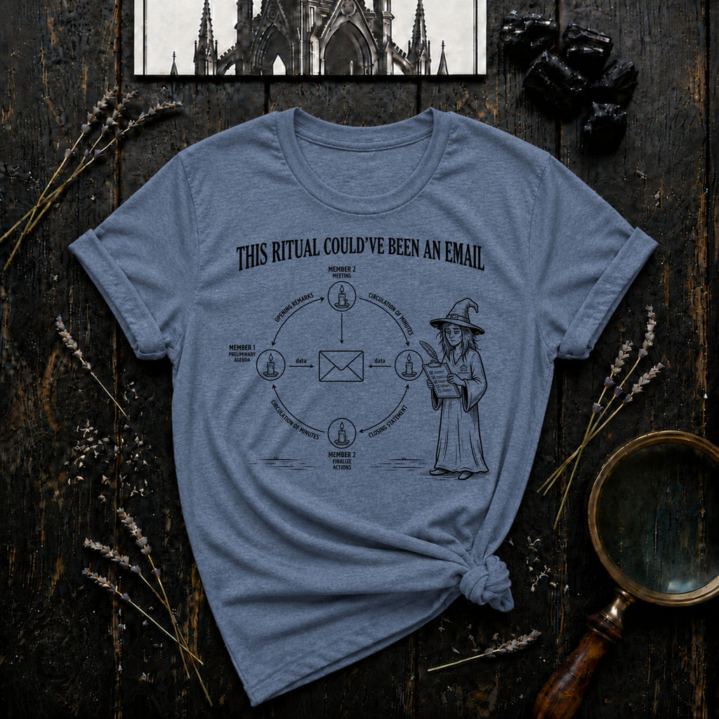 This Ritual Could've Been An Email T-Shirt