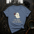 I'm Here For the Boos T-Shirt