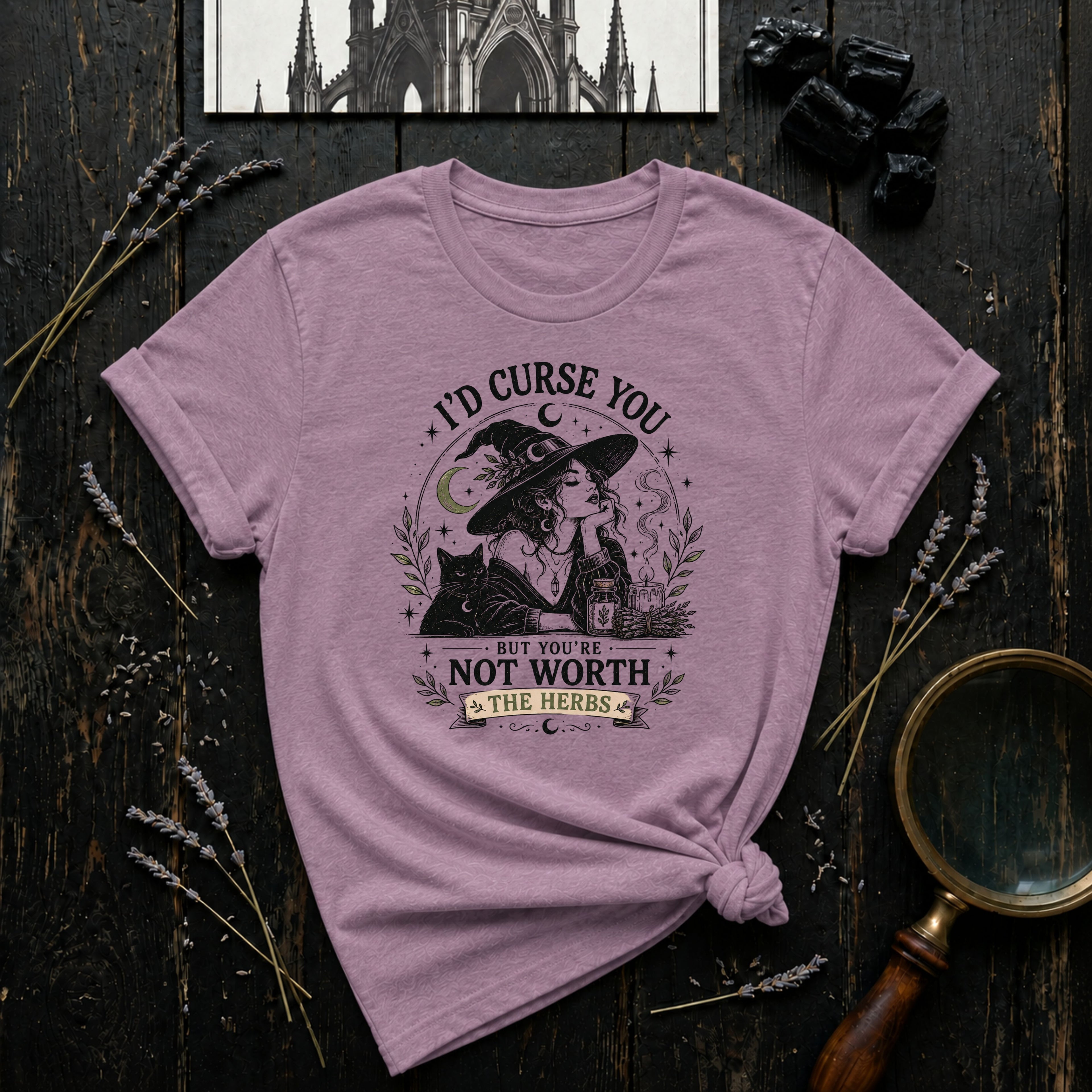 I'd Curse You, But You're Not Worth the Herbs T-Shirt