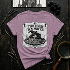 Witchy "Too Tired To Manifest" T-Shirt