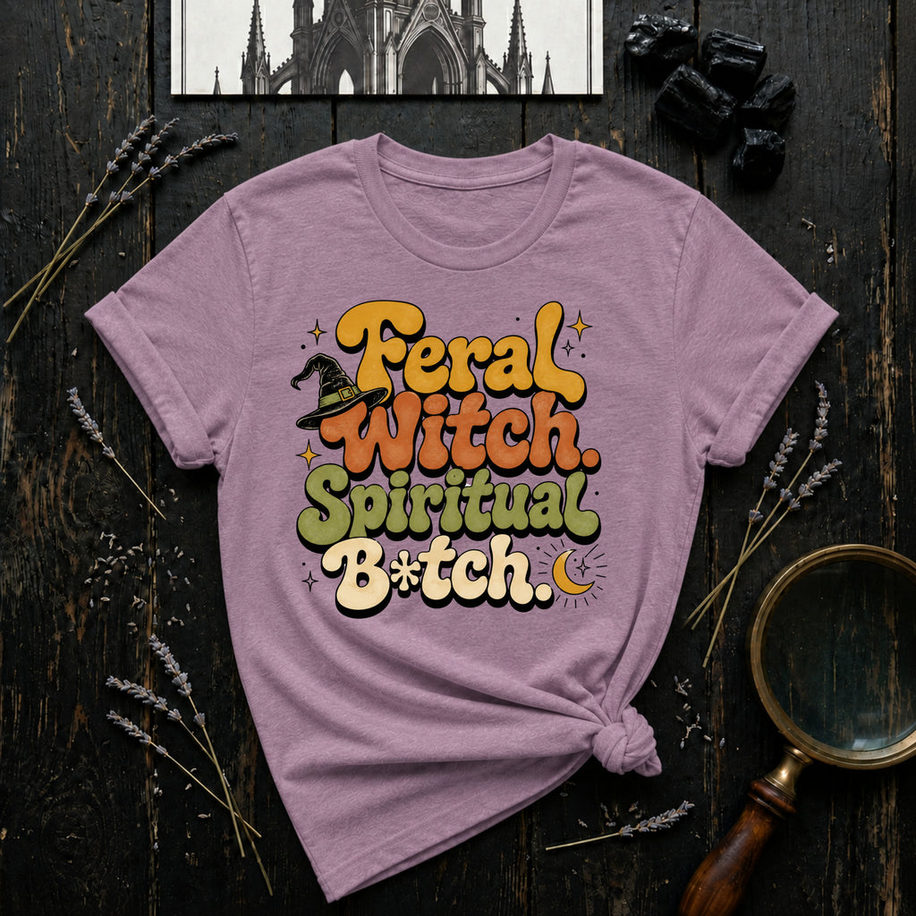 Feral Witch. Spiritual B*tch. T-Shirt
