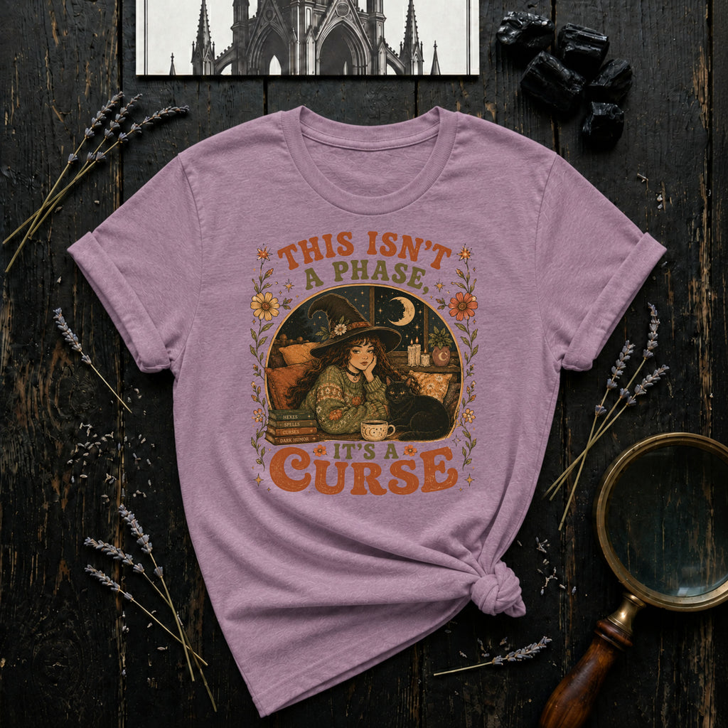 This Isn't a Phase, It's a Curse T-Shirt