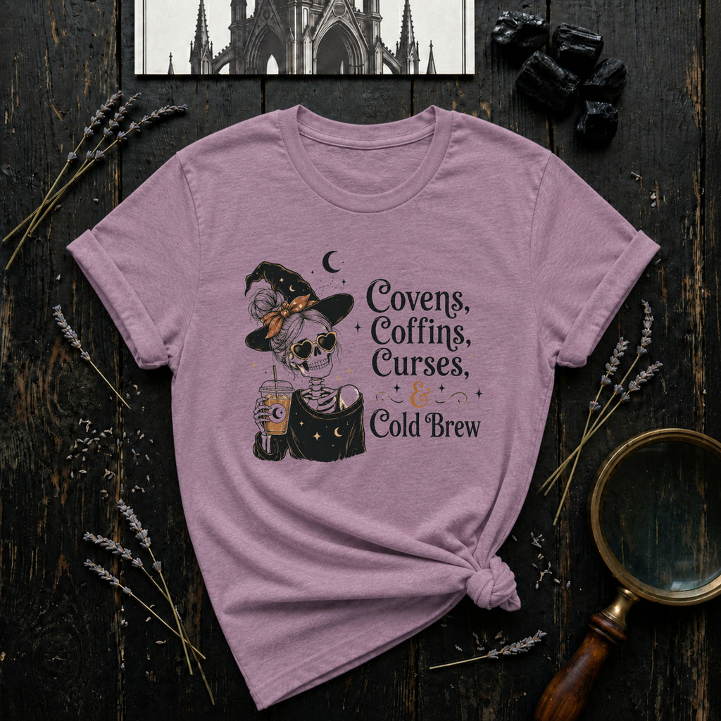 Covens, Coffins, Curses, & Cold Brew T-Shirt
