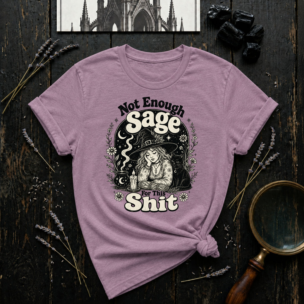 Not Enough Sage T-Shirt