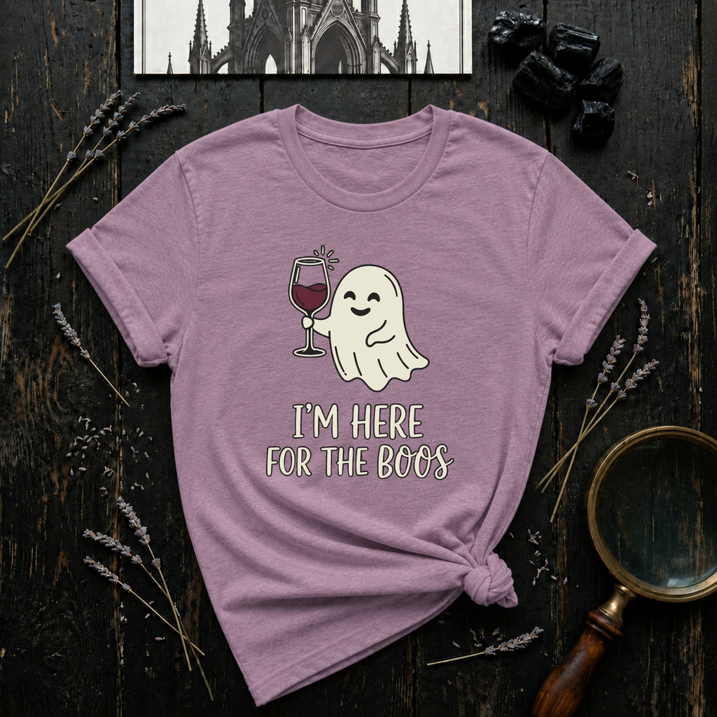 I'm Here For the Boos T-Shirt