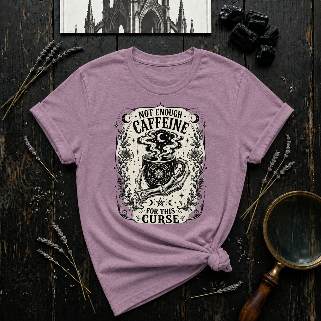 Not Enough Caffeine T-Shirt