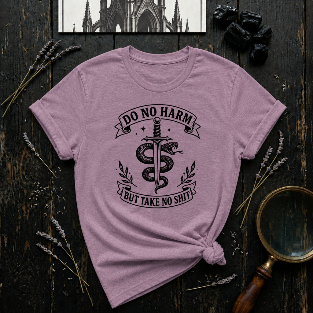 "Do No Harm But Take No Shit" T-Shirt