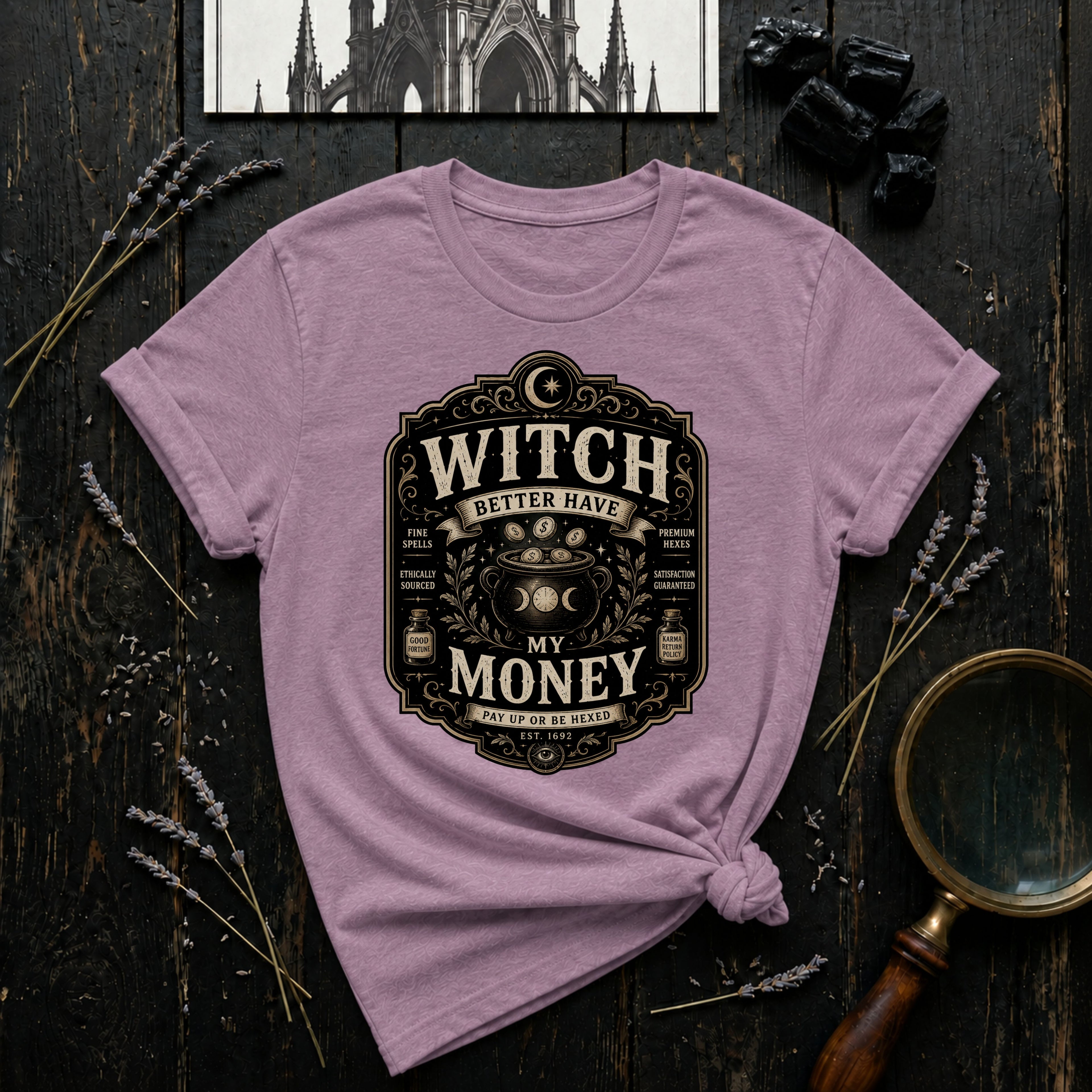 Witch Better Have My Money T-Shirt