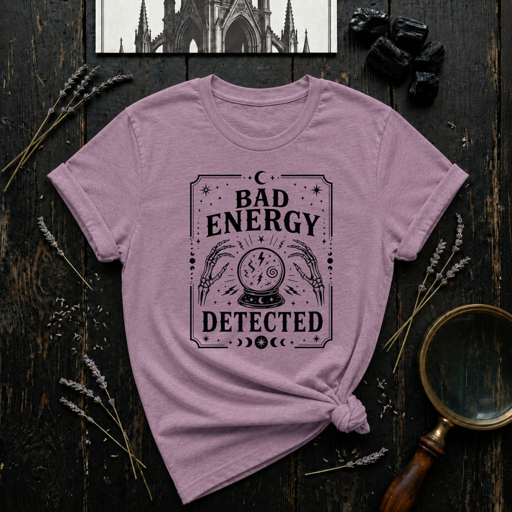 Bad Energy Detected T-Shirt