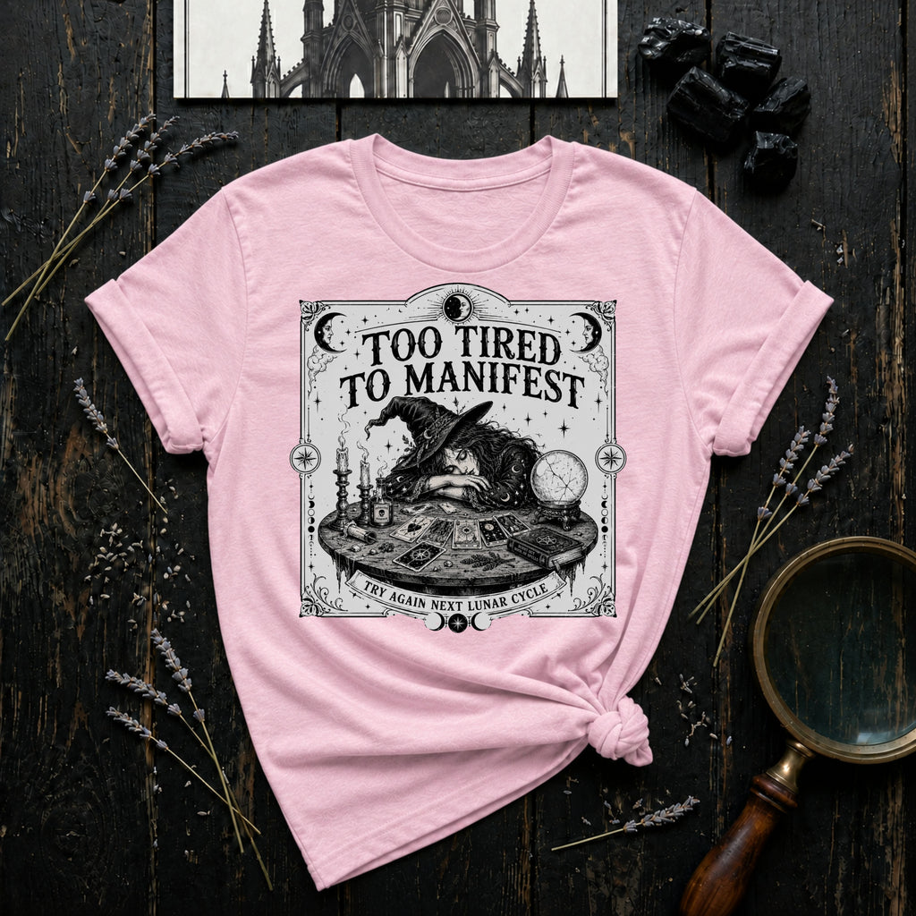 Witchy "Too Tired To Manifest" T-Shirt