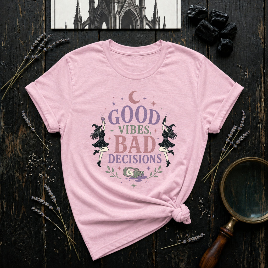 Good Vibes Bad Decisions T-Shirt