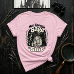 Not Enough Sage T-Shirt