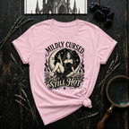 Mildly Cursed But Still Hot T-Shirt