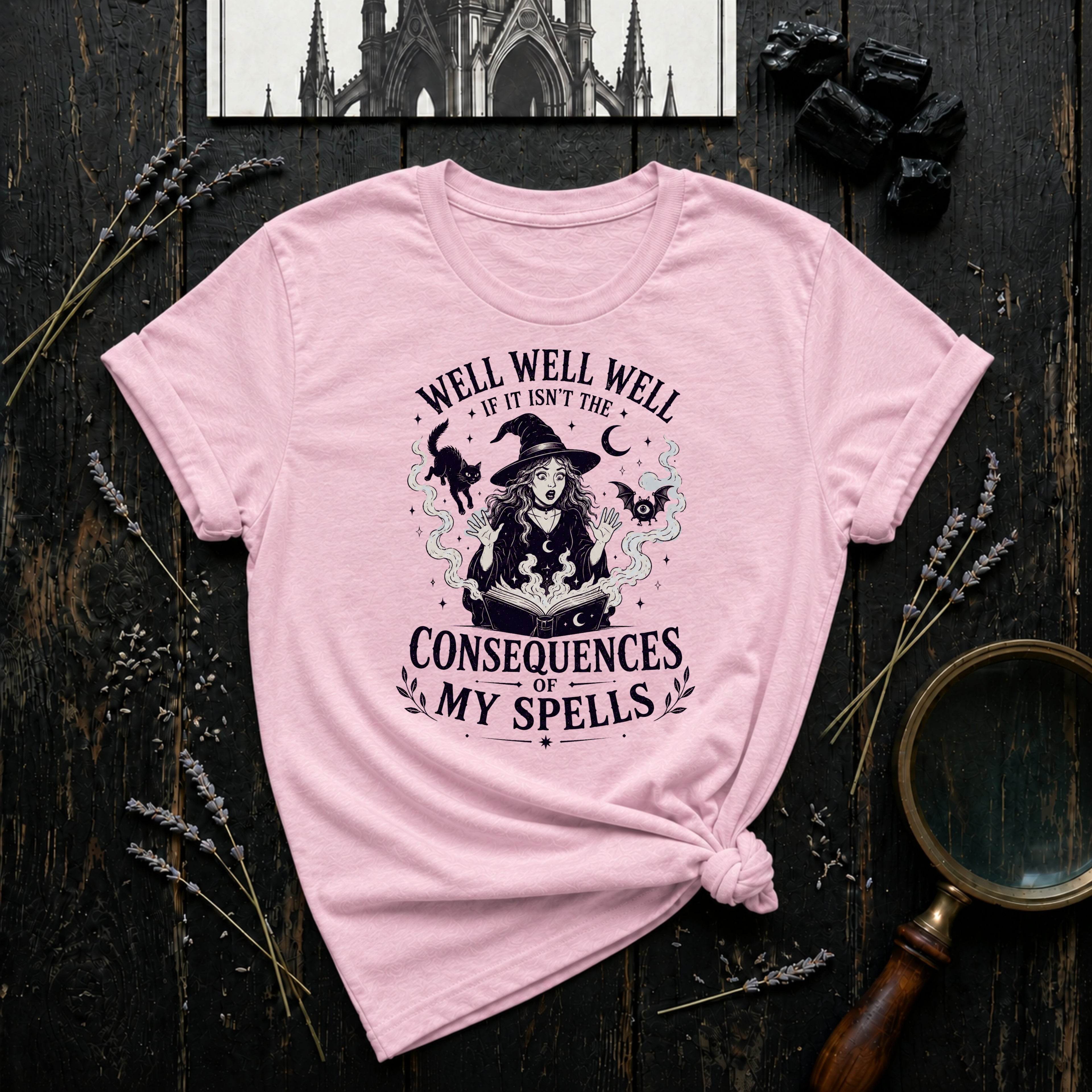 Well, Well, Well If It Isn't the Consequences of My Spells T-Shirt