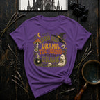 Too Old for Drama Too Young for the Grave T-Shirt