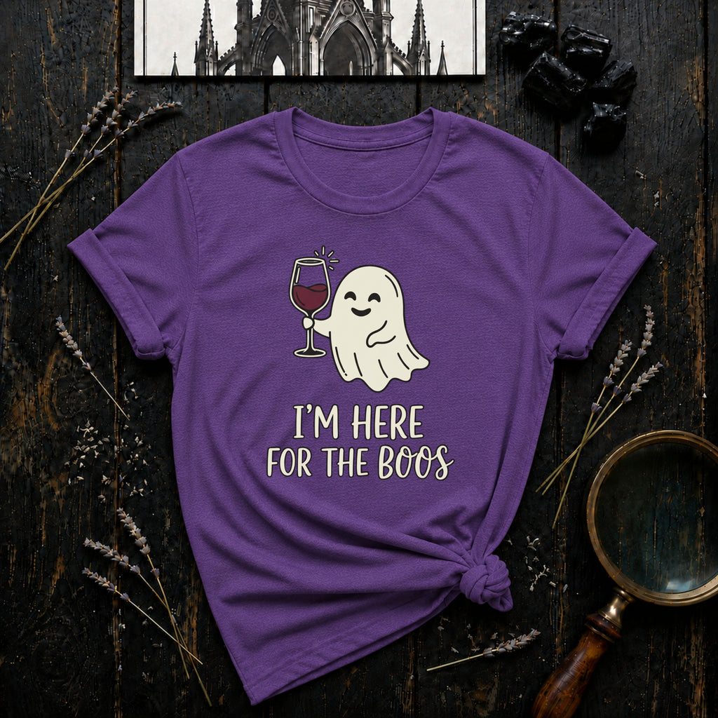 I'm Here For the Boos T-Shirt